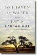 Buy *To Heaven by Water* by Justin Cartwright online