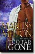 Buy *Too Far Gone (Navy SEALs, Book 6)* by Marliss Melton online