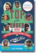 Buy *Top of the Order: 25 Writers Pick Their Favorite Baseball Player of All Time* by Sean Manning online