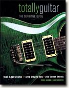 *Totally Guitar: The Definitive Guide* by Tony Bacon & Dave Hunter