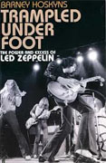 *Trampled Under Foot: The Power and Excess of Led Zeppelin* by Barney Hoskyns