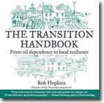 *The Transition Handbook: From Oil Dependency to Local Resilience* by Rob Hopkins and Richard Heinberg