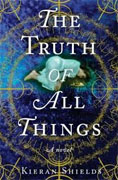 Buy *The Truth of All Things* by Kieran Shields online