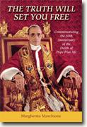 *The Truth Will Set You Free: Commemorating the 50th Anniversary of the Death of Pope Pius XII* by Margherita Marchione, edited by Paul McMahon