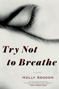 *Try Not to Breathe* by Holly Seddon