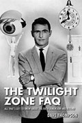 Buy *The Twilight Zone FAQ: All That's Left to Know About the Fifth Dimension and Beyond (FAQ Series)* by Dave Thompsono nline