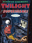 *Twilight of the Superheroes: Stories* by Deborah Eisenberg