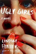 *Ugly Girls* by Lindsay Hunter