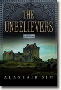 Buy *The Unbelievers: A Mystery* by Alastair Sim online