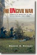 Buy *The Uncivil War: Irregular Warfare In The Upper South, 1861-1865* by Robert R. Mackey online