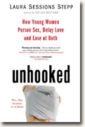 Buy *Unhooked: How Young Women Pursue Sex, Delay Love and Lose at Both* by Laura Sessions Stepp online