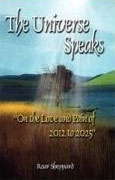 Buy *The Universe Speaks on the Love and Pain of 2012 to 2025* by Roar Sheppard online