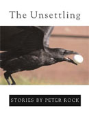 *The Unsettling: Stories* by Peter Rock