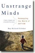 *Unstrange Minds: Remapping the World of Autism* by Roy Richard Grinker