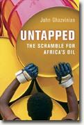 Buy *Untapped: The Scramble for Africa's Oil* by John Ghazvinian online