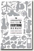 Buy *The Unwanted Sound of Everything We Want: A Book About Noise* by Garret Keizer online