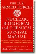 The U.S. Armed Forces Nuclear, Biological and Chemical Survival Manual: Everything You Need to Know to Protect Yourself & Your Family from the Growing Terrorist Threat