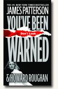 *You've Been Warned* by James Patterson and Howard Roughan