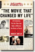 Buy *Variety's "The Movie That Changed My Life": 120 Celebrities Pick the Films that Made a Difference (for Better or Worse)* by Robert Hofler online