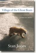 *Village of the Ghost Bears: A Nathan Active Mystery* by Stan Jones