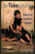 Buy *The Violets Are Mine: Tales of an Unwanted Orphan - A Memoir* by Lester Morris online
