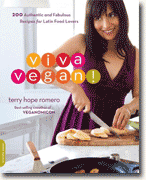 *Viva Vegan!: 200 Authentic and Fabulous Recipes for Latin Food Lovers* by Terry Hope Romero