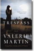 *Trespass* by Valerie Martin