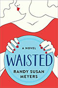 Buy *Waisted* by Randy Susan Meyers online