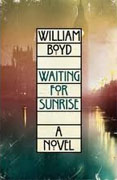 *Waiting for Sunrise* by William Boyd