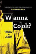*Wanna Cook?: The Complete, Unofficial Companion to Breaking Bad* by Ensley F. Guffey and K. Dale Koontz