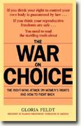 The War on Choice: The Right-Wing Attack on Women's Rights and How to Fight Back