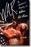 Buy *W.A.R.: The Unauthorized Biography of William Axl Rose* by Mick Wall online
