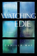 *Watching Edie* by Camilla Way