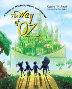 *The Way of Oz: A Guide to Wisdom, Heart, and Courage* by Robert V. Smith, illustrated by Dusty Higgins