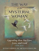 *The Way of the Mysterial Woman: Upgrading How You Live, Love, and Lead* by Suzanne Anderson, MA, and Susan Cannon, PhD