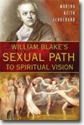 *William Blake's Sexual Path to Spiritual Vision* by Marsha Keith Schuchard