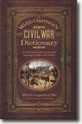Buy *Webb Garrison's Civil War Dictionary: An Illustrated Guide to the Everyday Language of Soldiers and Civilians* by Webb Garrison, Sr. and Cheryl Garrison online