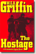 *The Hostage: A Presidential Agent Novel* by W.E.B. Griffin