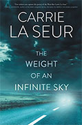 *The Weight of an Infinite Sky* by Carrie La Seur