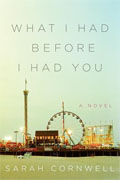 Buy *What I Had before I Had You* by Sarah Cornwell online