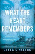 *What the Heart Remembers* by Debra Ginsberg