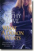 Buy *What a Demon Wants* by Kathy Love online