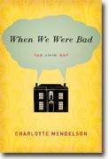 *When We Were Bad* by Charlotte Mendelson