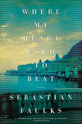*Where My Heart Used to Beat* by Sebastian Faulks
