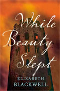 Buy *While Beauty Slept* by Elizabeth Blackwell online