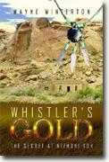 Buy *Whistler's Gold: The Secret at Nizhoni Toh* by Wayne Winterton online