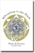 *Whistling in the Dark: Poems & Pictures* by Wyly Parse