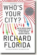 *Who's Your City?: How the Creative Economy Is Making Where to Live the Most Important Decision of Your Life* by Richard Florida