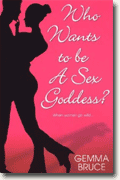 Buy *Who Wants to be a Sex Goddess?* by Gemma Bruce online