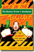 Buy *The Boston Driver's Handbook: Wild in the Streets - The Almost Post Big Dig Edition* online